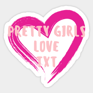 Pretty Girls Love TXT Sticker